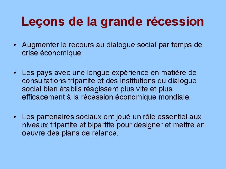 Leçons de la grande récession • Augmenter le recours au dialogue social par temps