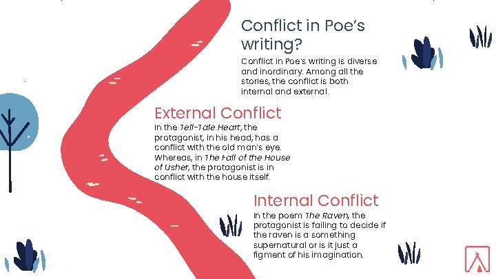 Conflict in Poe’s writing? Conflict in Poe’s writing is diverse and inordinary. Among all