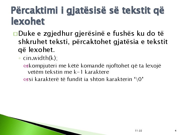Përcaktimi i gjatësisë së tekstit që lexohet � Duke e zgjedhur gjerësinë e fushës