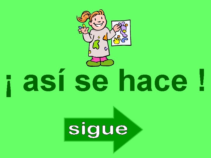 ¡ así se hace ! 