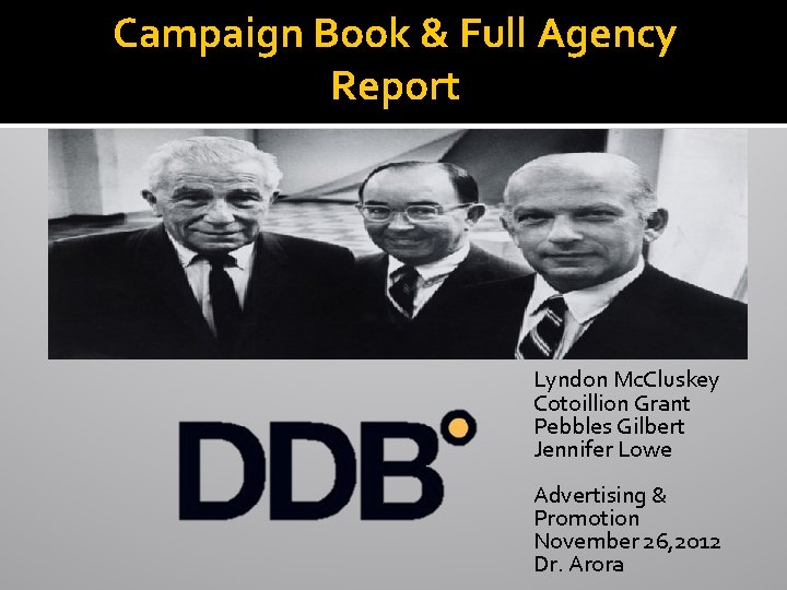 Campaign Book & Full Agency Report Lyndon Mc. Cluskey Cotoillion Grant Pebbles Gilbert Jennifer