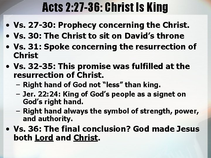 Acts 2: 27 -36: Christ Is King • Vs. 27 -30: Prophecy concerning the