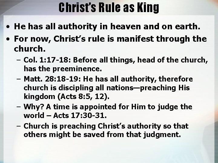Christ’s Rule as King • He has all authority in heaven and on earth.