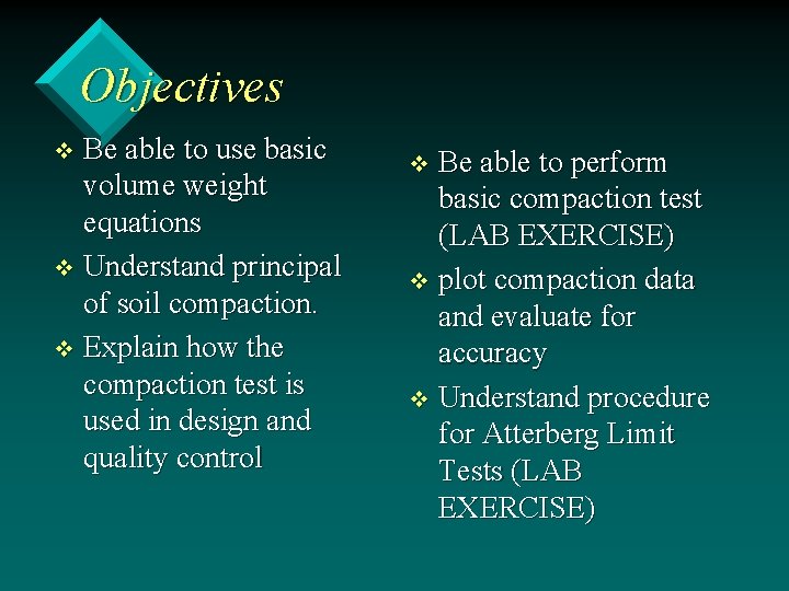 Objectives Be able to use basic volume weight equations v Understand principal of soil