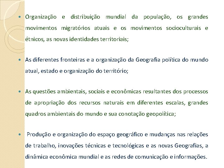  Organização e distribuição mundial da população, os grandes movimentos migratórios atuais e os