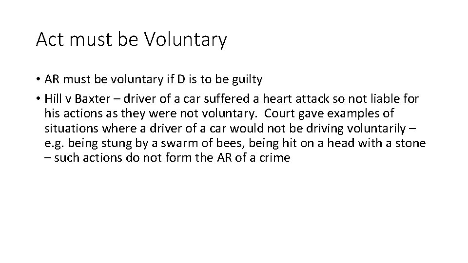 Act must be Voluntary • AR must be voluntary if D is to be