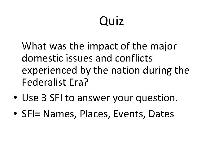 Quiz What was the impact of the major domestic issues and conflicts experienced by