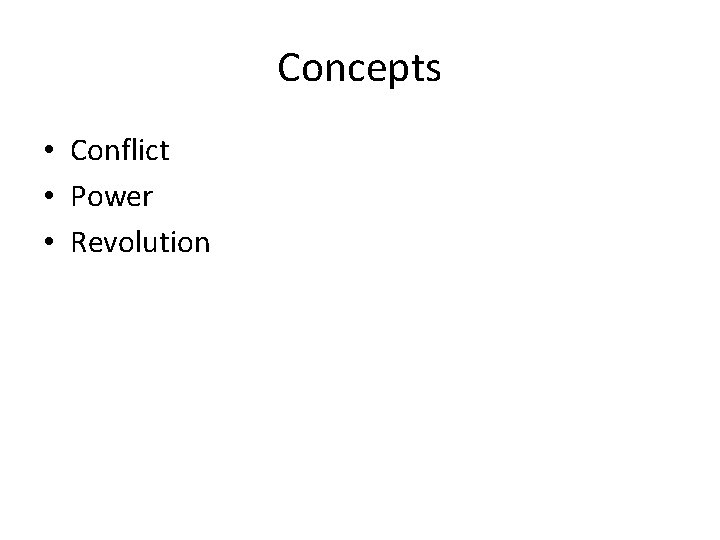 Concepts • Conflict • Power • Revolution 