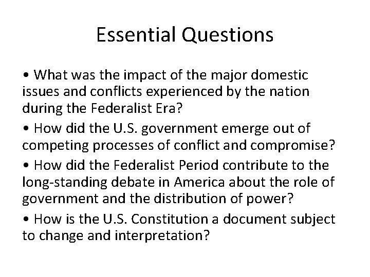 Essential Questions • What was the impact of the major domestic issues and conflicts