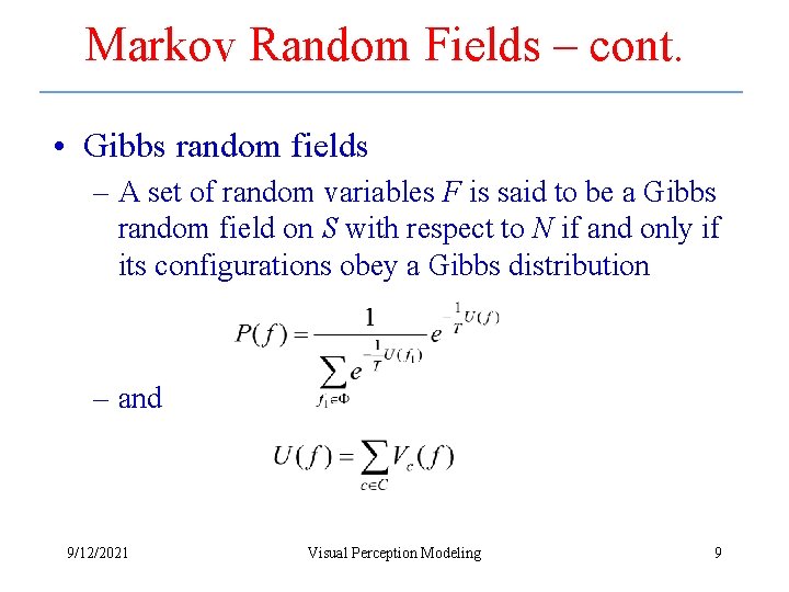 Markov Random Fields – cont. • Gibbs random fields – A set of random
