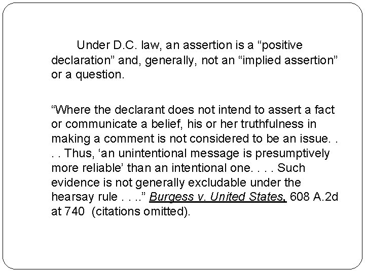 Under D. C. law, an assertion is a “positive declaration” and, generally, not an Under D. C. law, an assertion is a “positive declaration” and, generally, not an