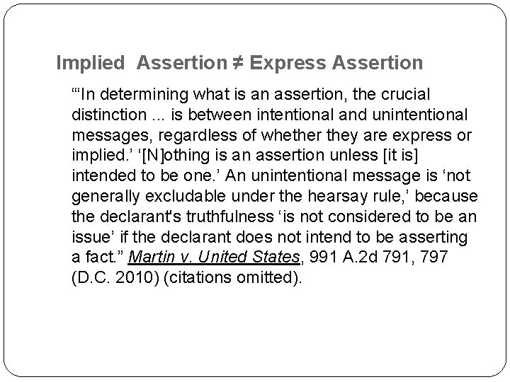 Implied Assertion ≠ Express Assertion “‘In determining what is an assertion, the crucial distinction. Implied Assertion ≠ Express Assertion “‘In determining what is an assertion, the crucial distinction.