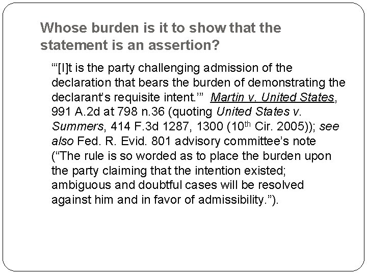 Whose burden is it to show that the statement is an assertion? “‘[I]t is