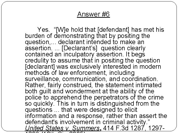 Answer #6 Yes. “[W]e hold that [defendant] has met his burden of demonstrating that