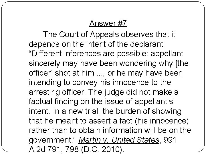 Answer #7 The Court of Appeals observes that it depends on the intent of Answer #7 The Court of Appeals observes that it depends on the intent of