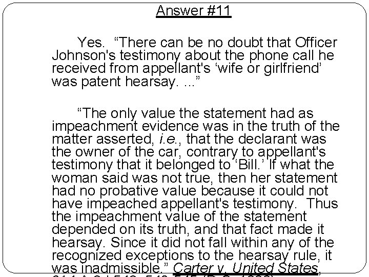 Answer #11 Yes. “There can be no doubt that Officer Johnson's testimony about the Answer #11 Yes. “There can be no doubt that Officer Johnson's testimony about the