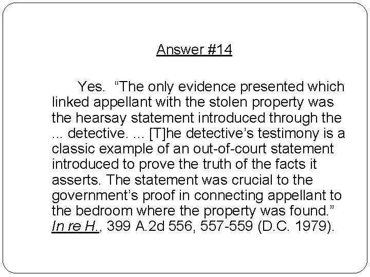 Answer #14 Yes. “The only evidence presented which linked appellant with the stolen property Answer #14 Yes. “The only evidence presented which linked appellant with the stolen property