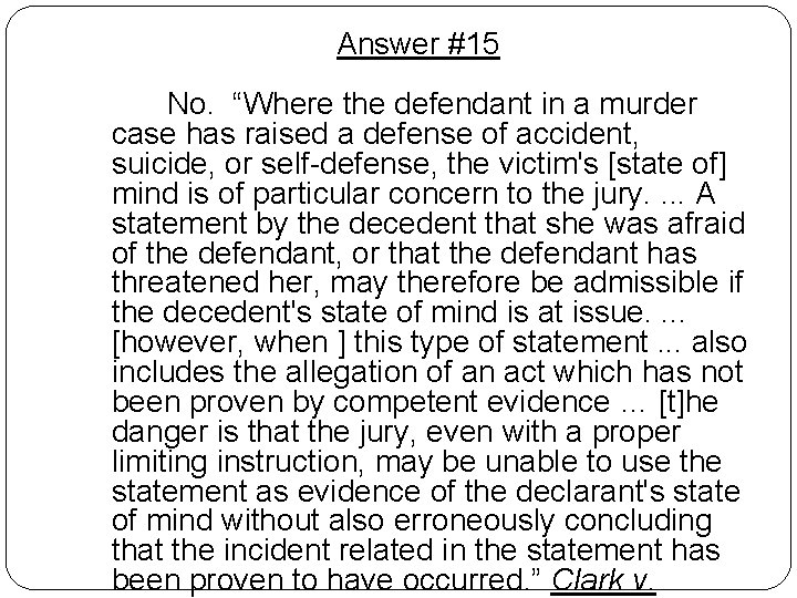 Answer #15 No. “Where the defendant in a murder case has raised a defense Answer #15 No. “Where the defendant in a murder case has raised a defense