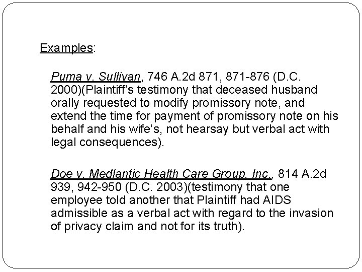 Examples: Puma v. Sullivan, 746 A. 2 d 871, 871 -876 (D. C. 2000)(Plaintiff’s Examples: Puma v. Sullivan, 746 A. 2 d 871, 871 -876 (D. C. 2000)(Plaintiff’s