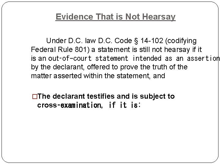 Evidence That is Not Hearsay Under D. C. law D. C. Code § 14 Evidence That is Not Hearsay Under D. C. law D. C. Code § 14