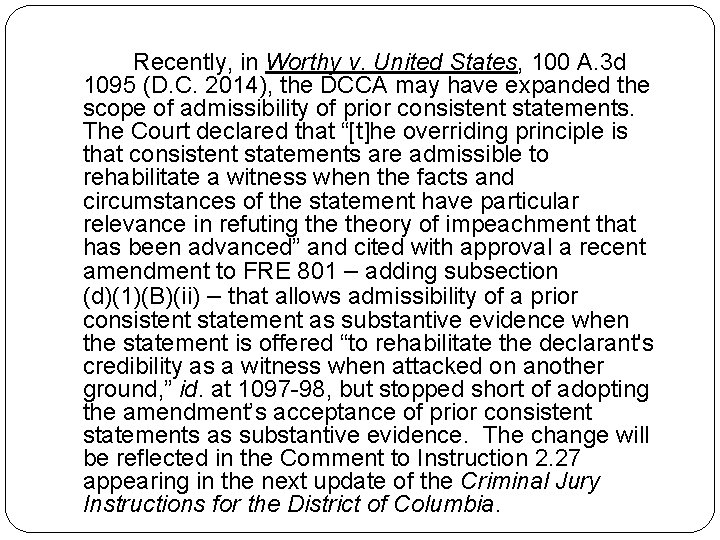 Recently, in Worthy v. United States, 100 A. 3 d 1095 (D. C. 2014), Recently, in Worthy v. United States, 100 A. 3 d 1095 (D. C. 2014),