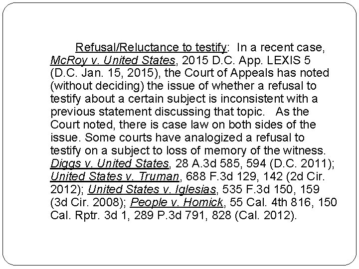 Refusal/Reluctance to testify: In a recent case, Mc. Roy v. United States, 2015 D. Refusal/Reluctance to testify: In a recent case, Mc. Roy v. United States, 2015 D.