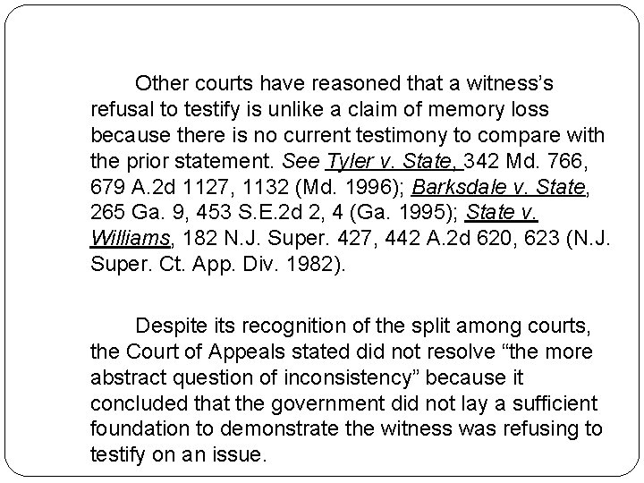 Other courts have reasoned that a witness’s refusal to testify is unlike a claim Other courts have reasoned that a witness’s refusal to testify is unlike a claim