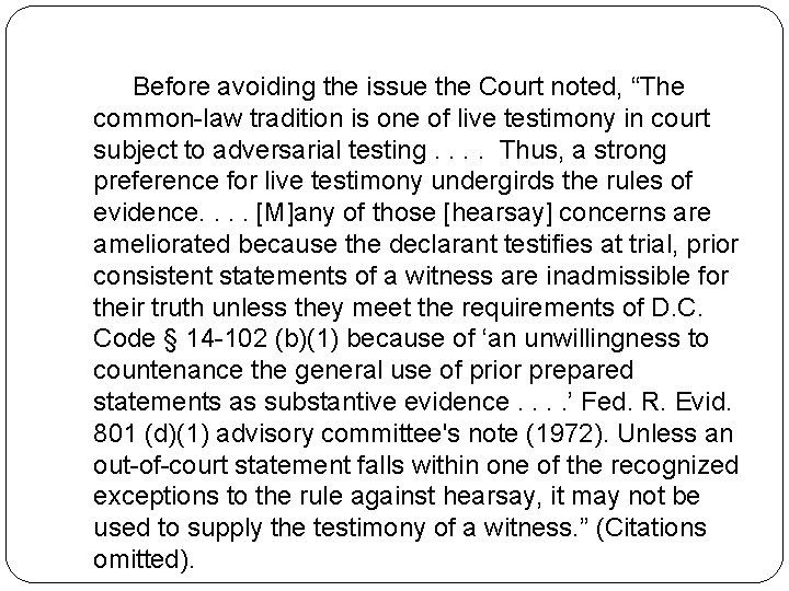 Before avoiding the issue the Court noted, “The common-law tradition is one of live Before avoiding the issue the Court noted, “The common-law tradition is one of live