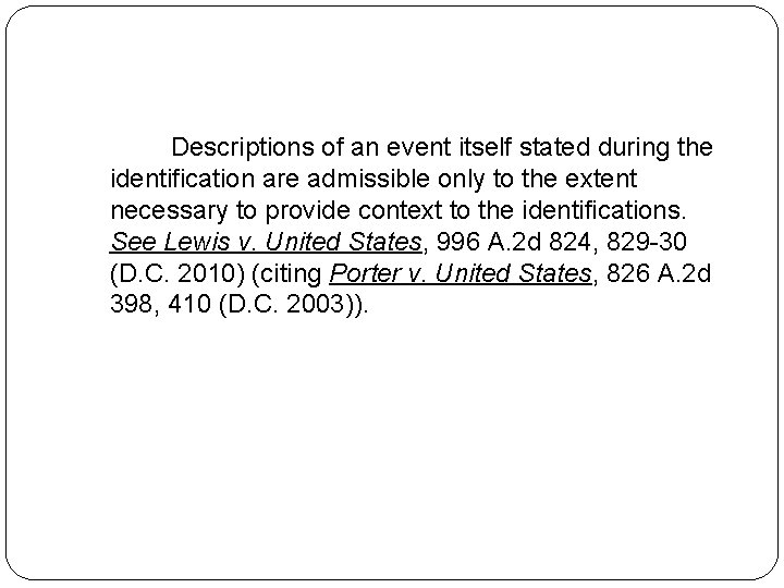 Descriptions of an event itself stated during the identification are admissible only to the Descriptions of an event itself stated during the identification are admissible only to the