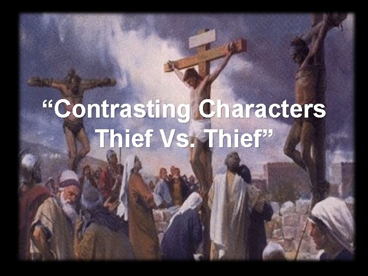 “Contrasting Characters Thief Vs. Thief” 