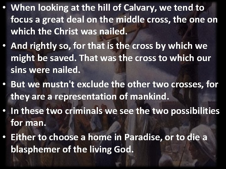  • When looking at the hill of Calvary, we tend to focus a