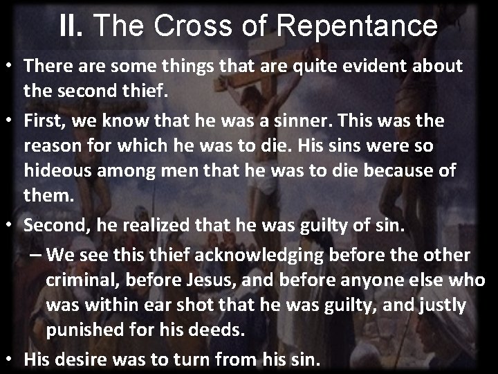 II. The Cross of Repentance • There are some things that are quite evident