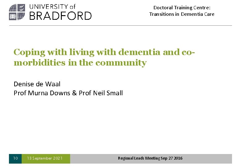 Doctoral Training Centre: Transitions in Dementia Care Coping with living with dementia and comorbidities