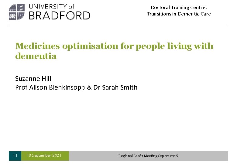 Doctoral Training Centre: Transitions in Dementia Care Medicines optimisation for people living with dementia