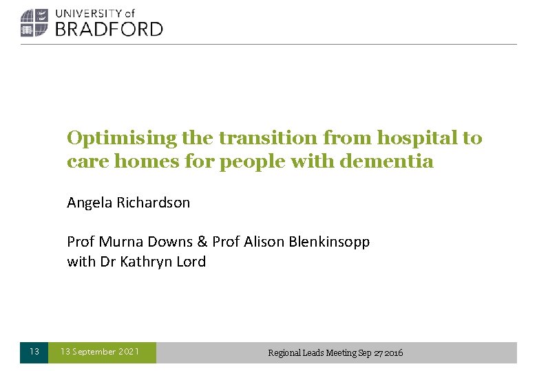 Optimising the transition from hospital to care homes for people with dementia Angela Richardson
