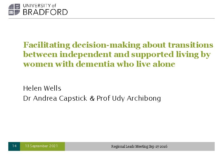 Facilitating decision-making about transitions between independent and supported living by women with dementia who