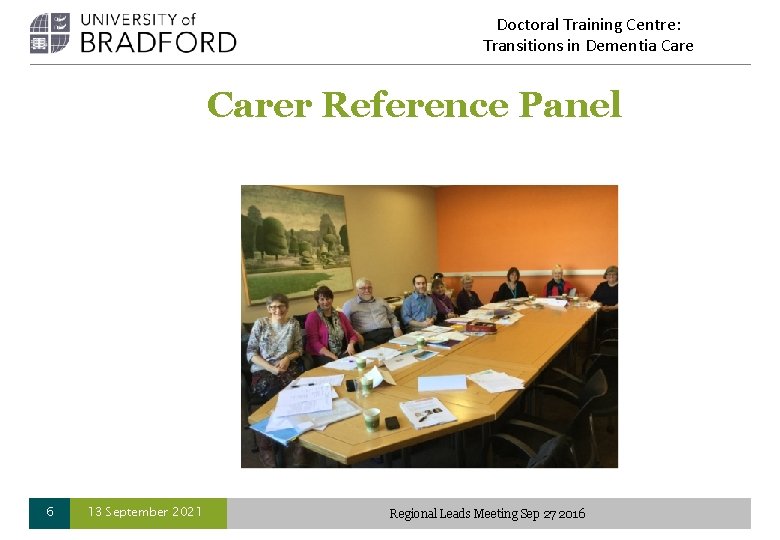 Doctoral Training Centre: Transitions in Dementia Carer Reference Panel 6 13 September 2021 Regional