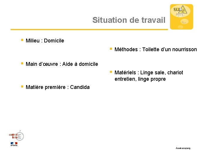 Situation de travail § Milieu : Domicile § Méthodes : Toilette d’un nourrisson §