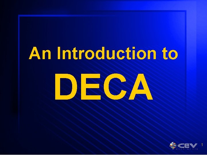 An Introduction to DECA 1 