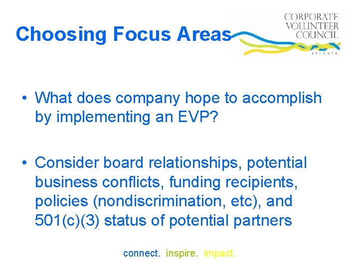 Choosing Focus Areas • What does company hope to accomplish by implementing an EVP?