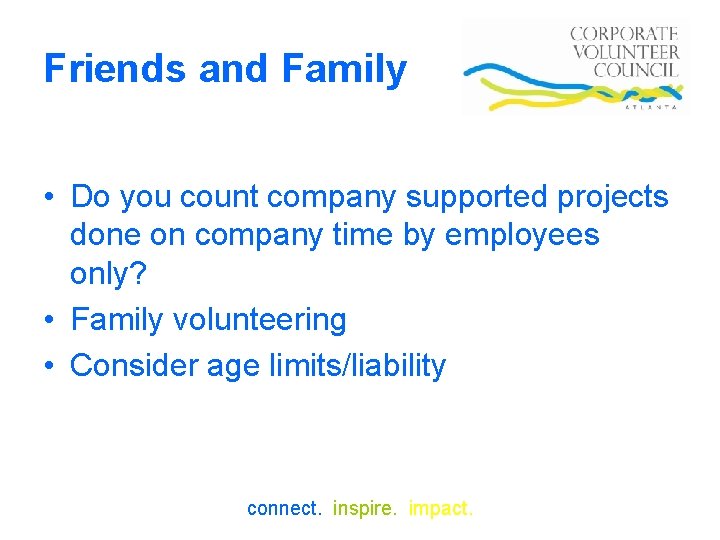 Friends and Family • Do you count company supported projects done on company time