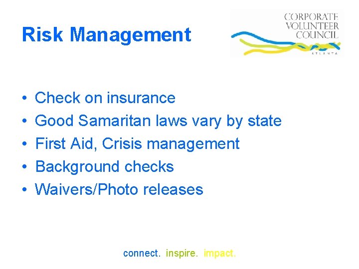 Risk Management • • • Check on insurance Good Samaritan laws vary by state
