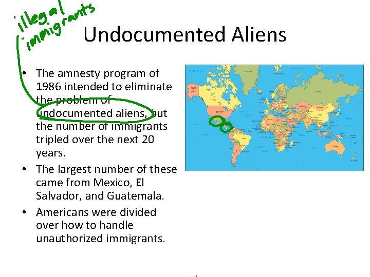 Undocumented Aliens • The amnesty program of 1986 intended to eliminate the problem of