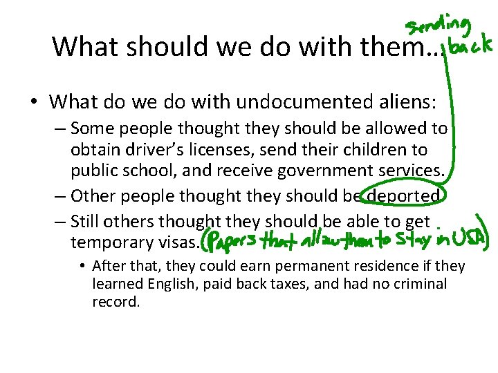 What should we do with them… • What do we do with undocumented aliens:
