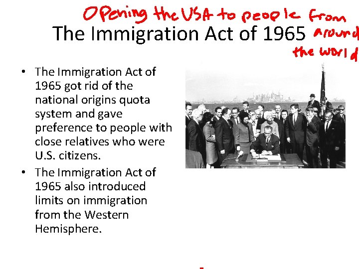 The Immigration Act of 1965 • The Immigration Act of 1965 got rid of