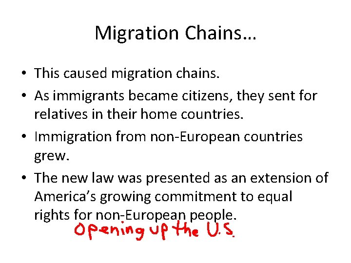 Migration Chains… • This caused migration chains. • As immigrants became citizens, they sent