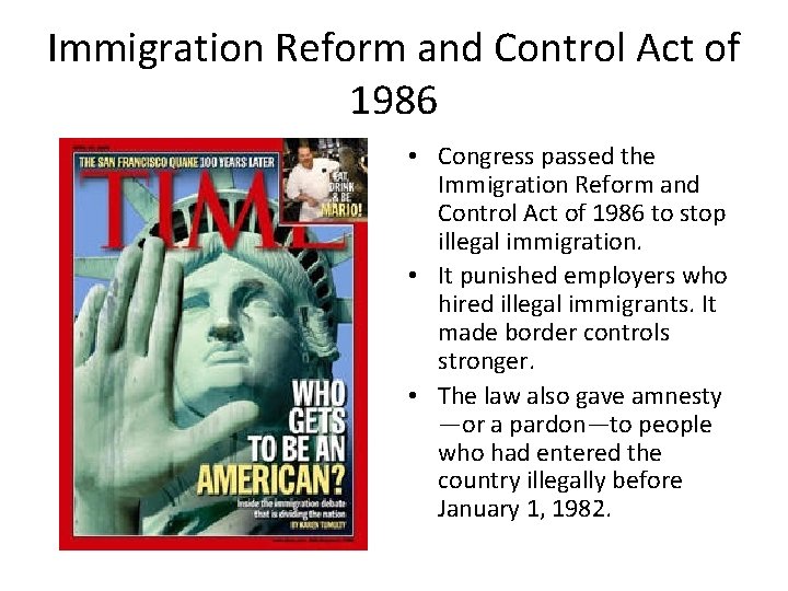 Immigration Reform and Control Act of 1986 • Congress passed the Immigration Reform and