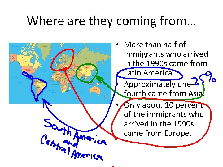 Where are they coming from… • More than half of immigrants who arrived in