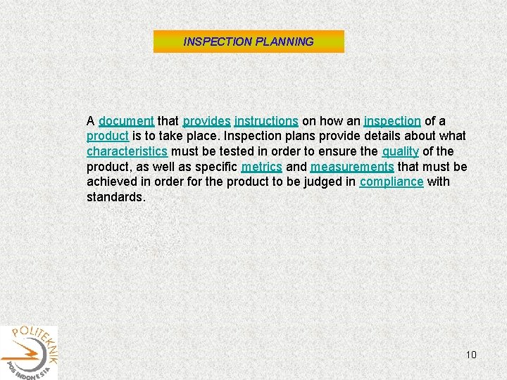 INSPECTION PLANNING A document that provides instructions on how an inspection of a product