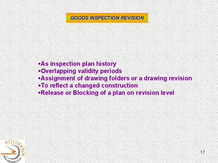 GOODS INSPECTION REVISION §As inspection plan history §Overlapping validity periods §Assignment of drawing folders
